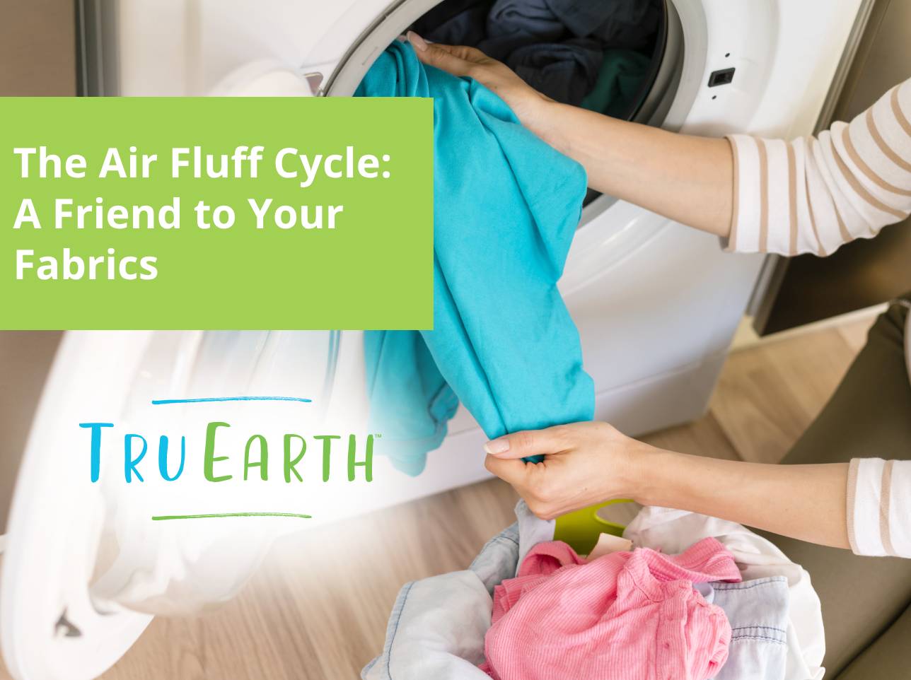 The Air Fluff Cycle: A Friend to Your Fabrics – Tru Earth