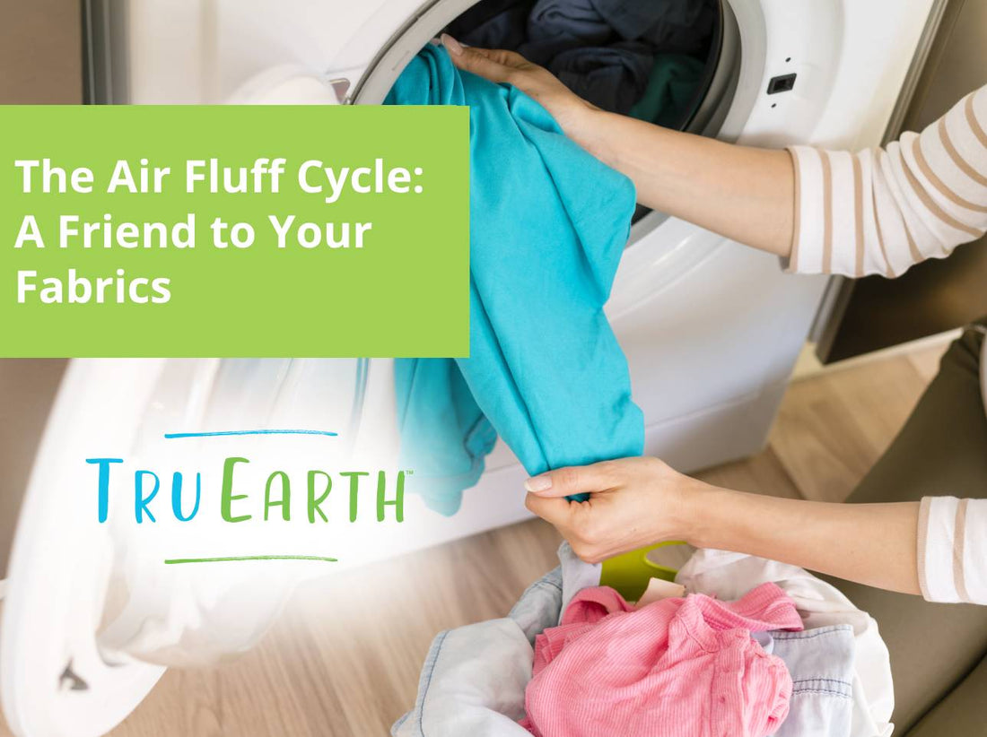 The Air Fluff Cycle: A Friend to Your Fabrics