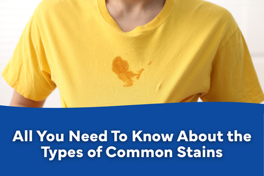 All You Need To Know About the Types of Common Stains