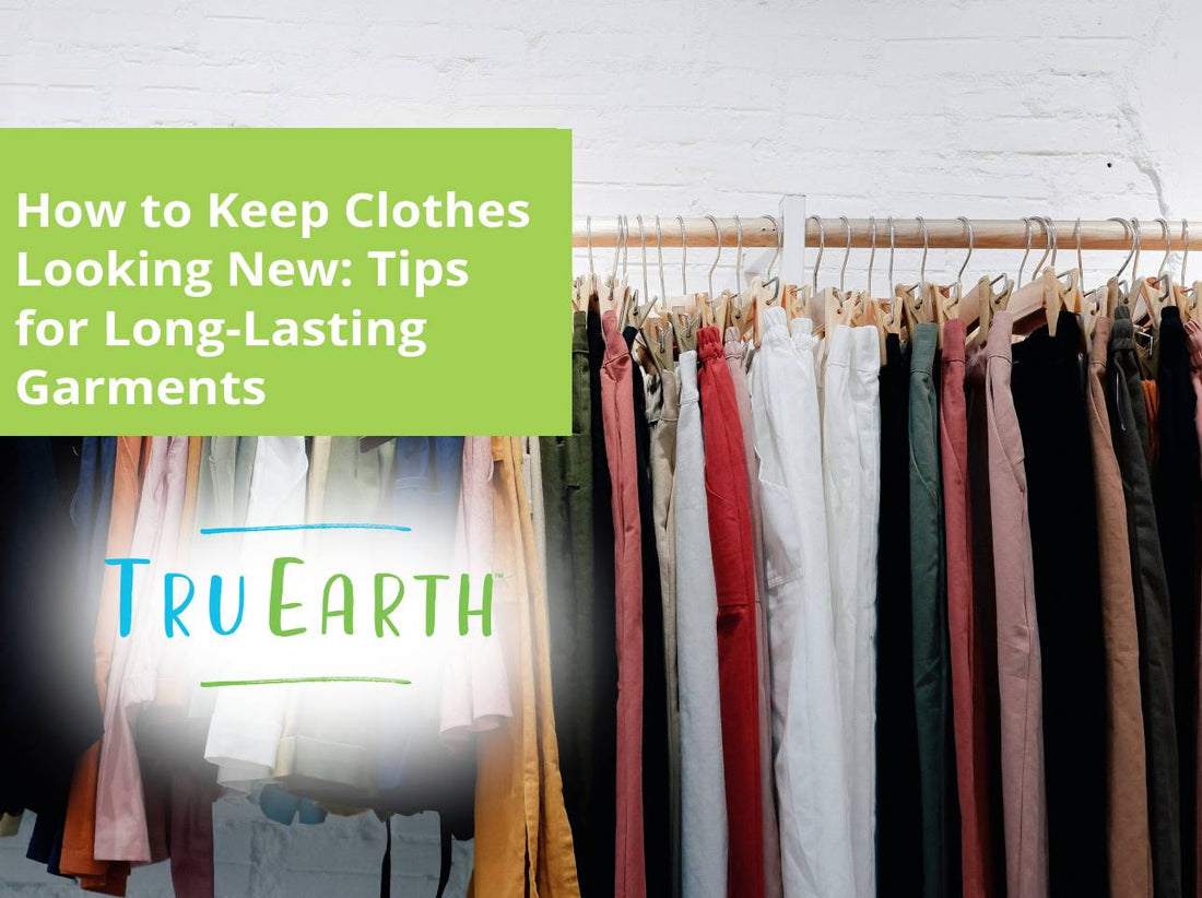 How to Keep Clothes Looking New: Tips for Long-Lasting Garments