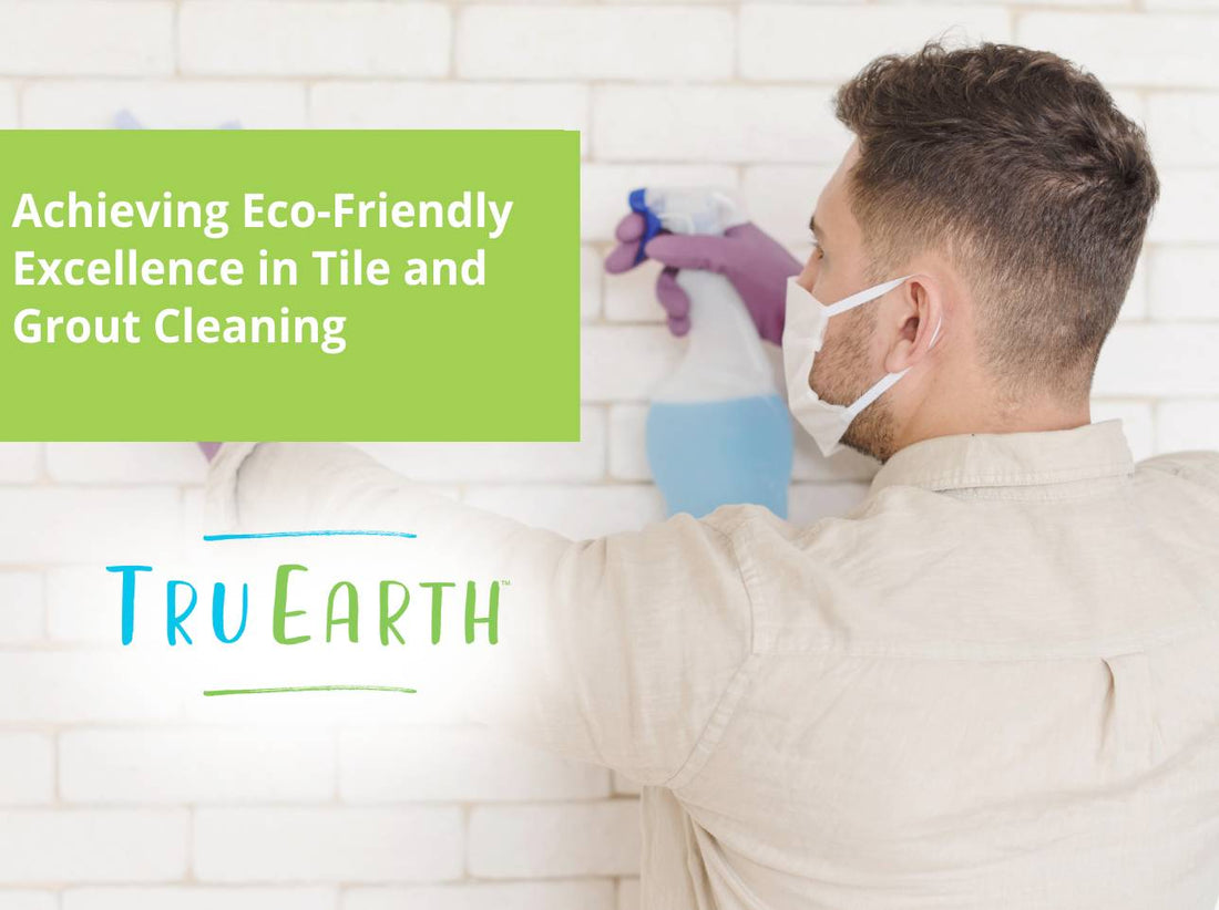 Achieving Eco-Friendly Excellence in Tile and Grout Cleaning