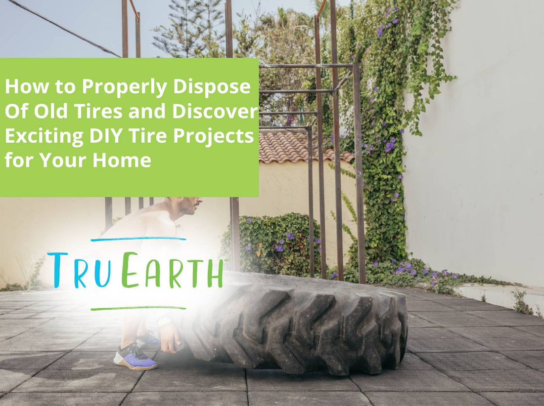 How to Properly Dispose Of Old Tires and Discover Exciting DIY Tire Projects for Your Home