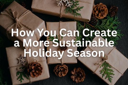 How You Can Create a More Sustainable Holiday Season