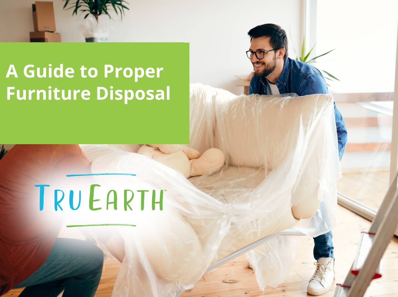 A Guide to Proper Furniture Disposal – Tru Earth