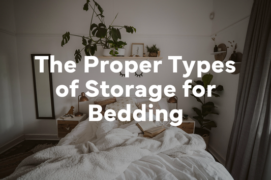 The Proper Types of Storage for Bedding