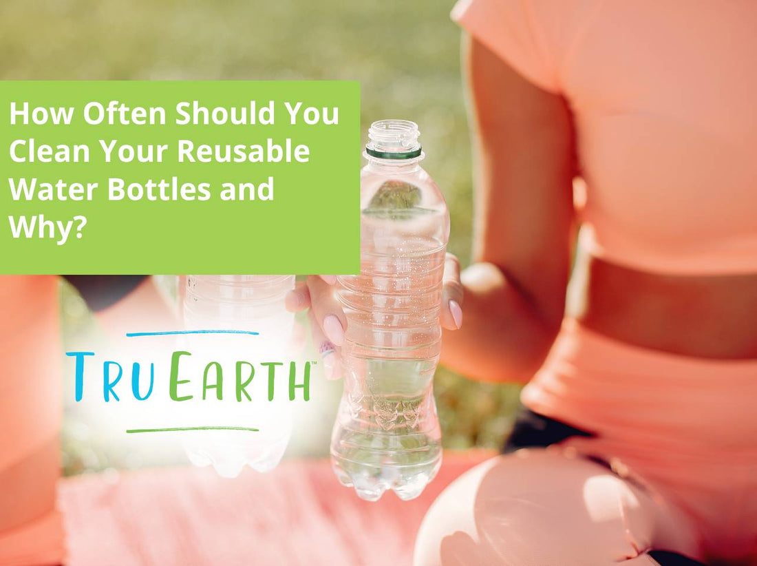 How Often Should You Clean Your Reusable Water Bottles and Why?